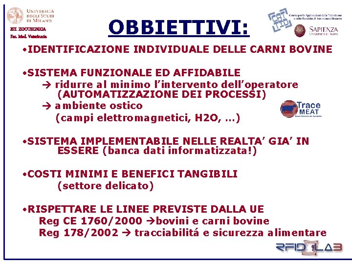 IST. ZOOTECNICA Fac. Med. Veterinaria OBBIETTIVI: • IDENTIFICAZIONE INDIVIDUALE DELLE CARNI BOVINE • SISTEMA