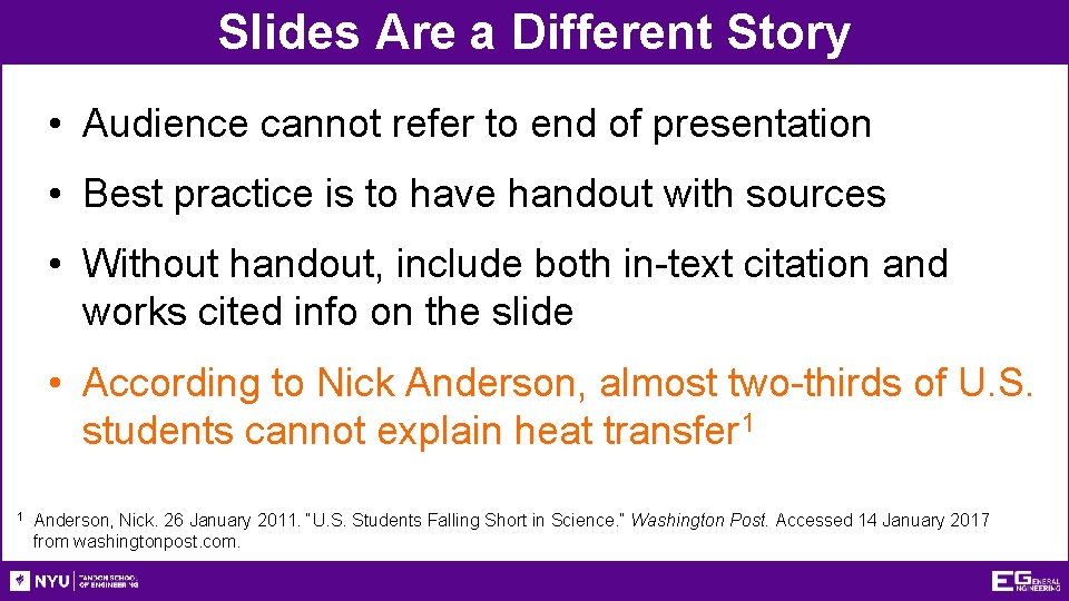 Slides Are a Different Story • Audience cannot refer to end of presentation •