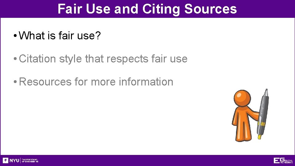 Fair Use and Citing Sources • What is fair use? • Citation style that