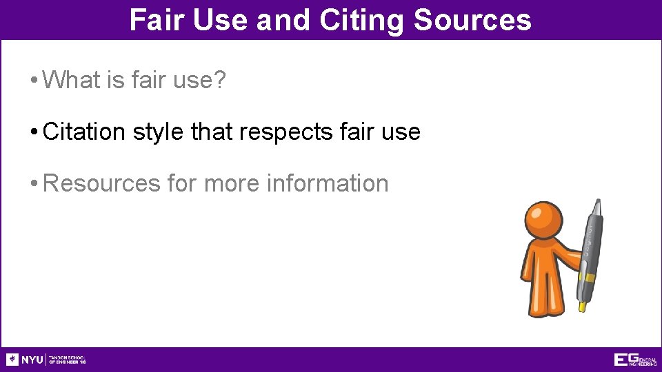 Fair Use and Citing Sources • What is fair use? • Citation style that