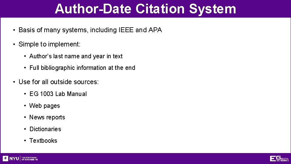 Author-Date Citation System • Basis of many systems, including IEEE and APA • Simple