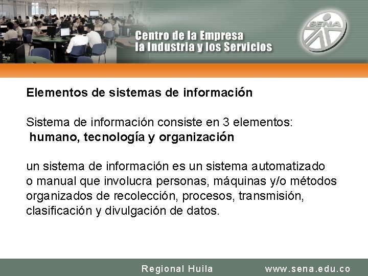 CENTRO DE LA INDUSTRIA LA EMPRESA Y LOS SERVICIOS Elementos de sistemas de información