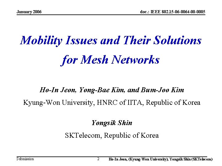 January 2006 doc. : IEEE 802. 15 -06 -0064 -00 -0005 Mobility Issues and