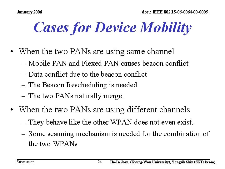 January 2006 doc. : IEEE 802. 15 -06 -0064 -00 -0005 Cases for Device