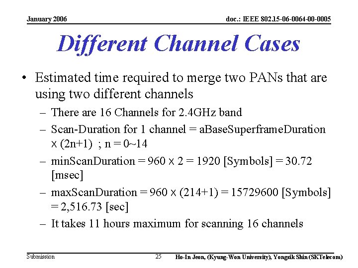 January 2006 doc. : IEEE 802. 15 -06 -0064 -00 -0005 Different Channel Cases