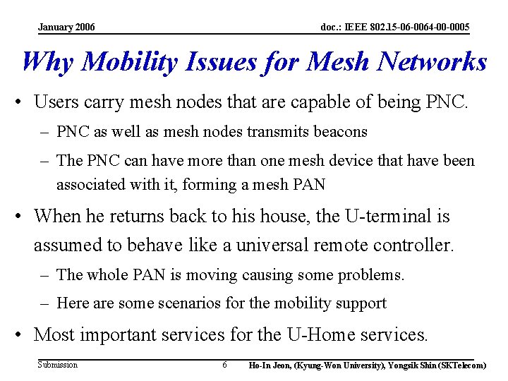 January 2006 doc. : IEEE 802. 15 -06 -0064 -00 -0005 Why Mobility Issues