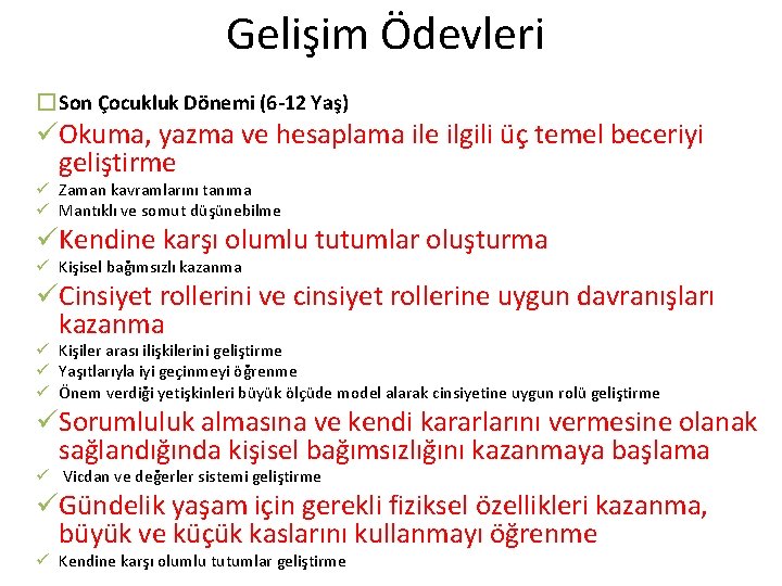 Gelişim Ödevleri � Son Çocukluk Dönemi (6 -12 Yaş) üOkuma, yazma ve hesaplama ile