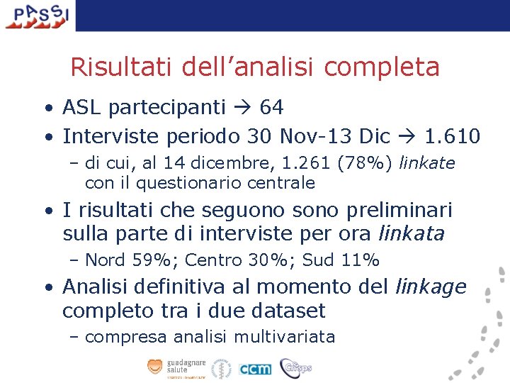 Risultati dell’analisi completa • ASL partecipanti 64 • Interviste periodo 30 Nov-13 Dic 1.