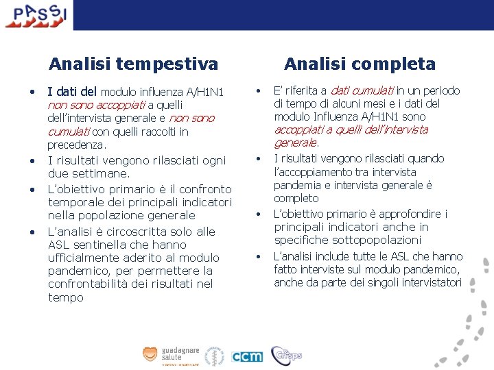 Analisi tempestiva • • I dati del modulo influenza A/H 1 N 1 Analisi