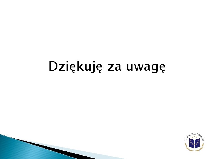 Dziękuję za uwagę 