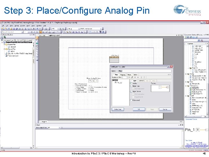 Step 3: Place/Configure Analog Pin Introduction to PSo. C 3 / PSo. C 5