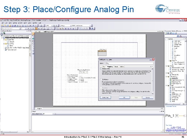 Step 3: Place/Configure Analog Pin Introduction to PSo. C 3 / PSo. C 5