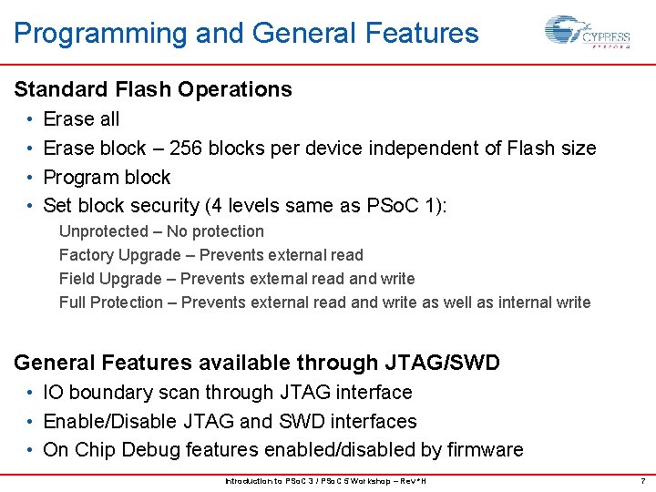 Programming and General Features Standard Flash Operations • • Erase all Erase block –