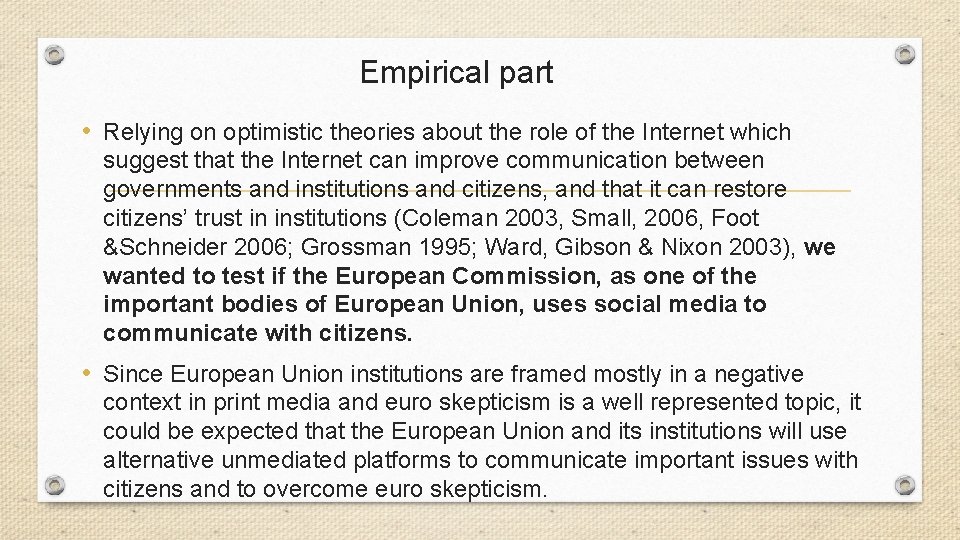 Empirical part • Relying on optimistic theories about the role of the Internet which