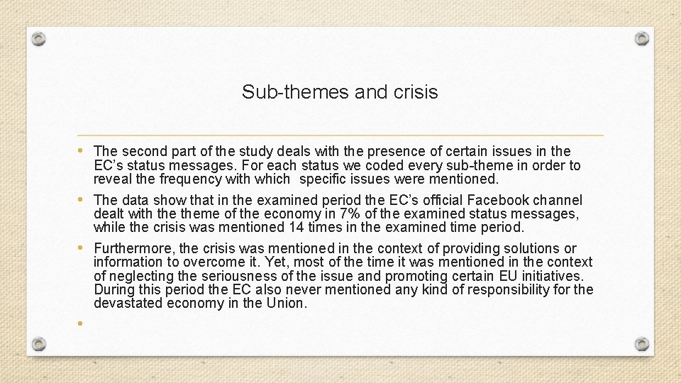 Sub-themes and crisis • The second part of the study deals with the presence