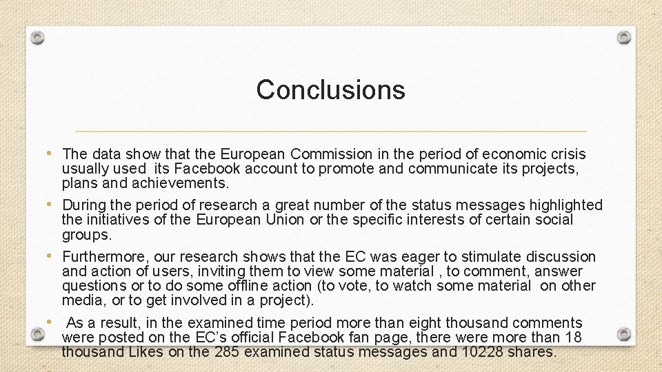 Conclusions • The data show that the European Commission in the period of economic