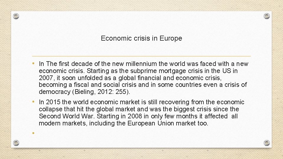 Economic crisis in Europe • In The first decade of the new millennium the