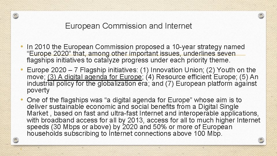 European Commission and Internet • In 2010 the European Commission proposed a 10 -year