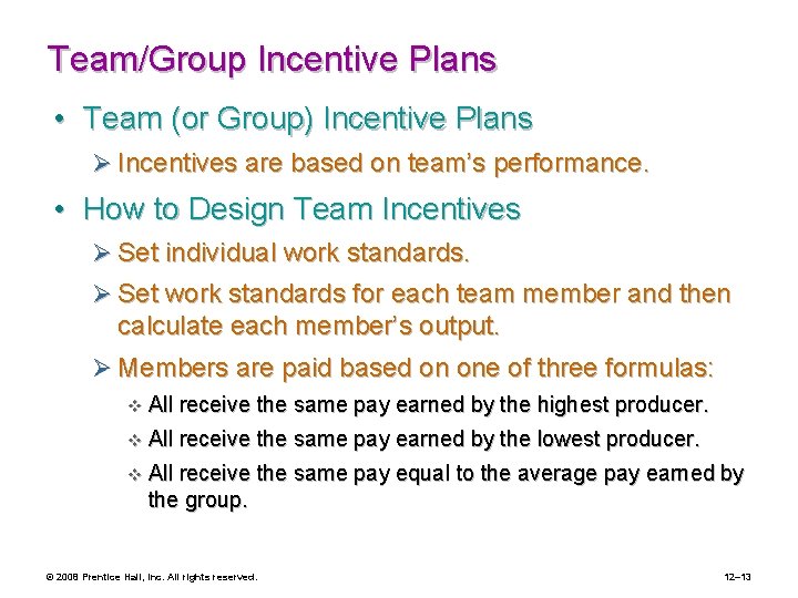 Team/Group Incentive Plans • Team (or Group) Incentive Plans Ø Incentives are based on