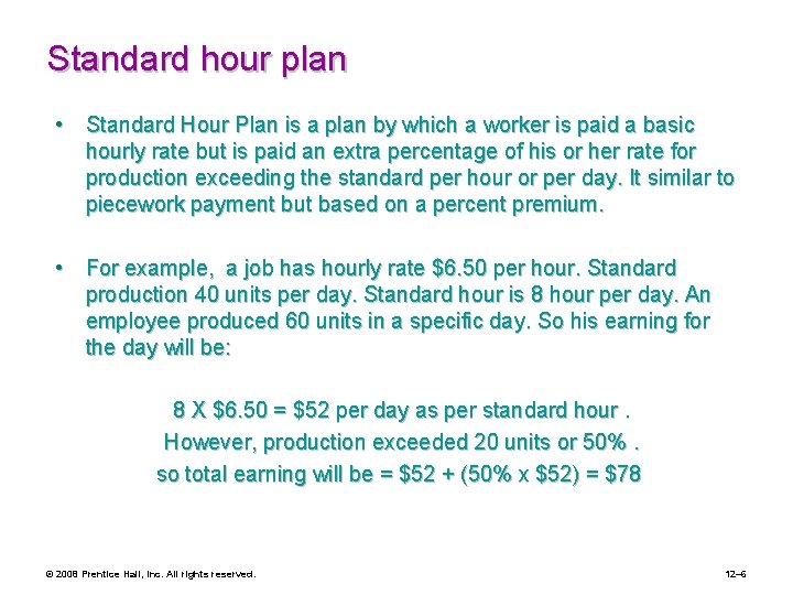 Standard hour plan • Standard Hour Plan is a plan by which a worker