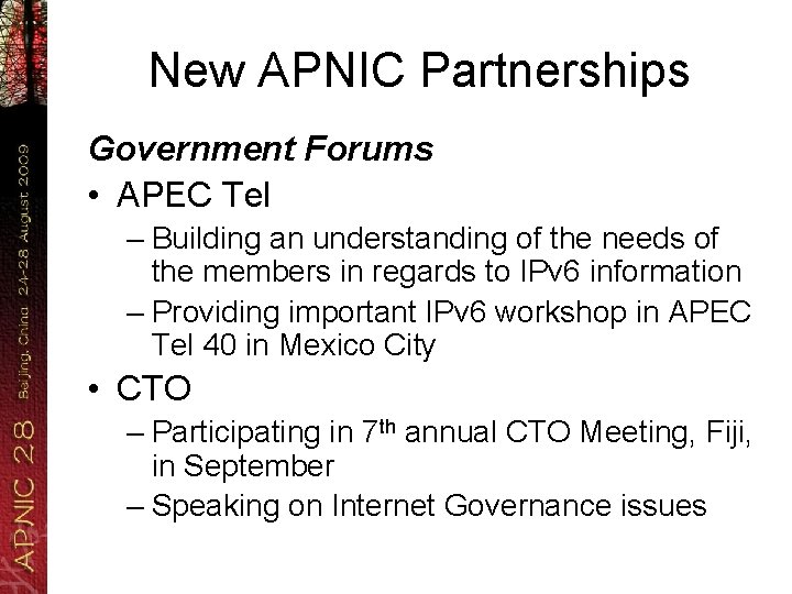 New APNIC Partnerships Government Forums • APEC Tel – Building an understanding of the