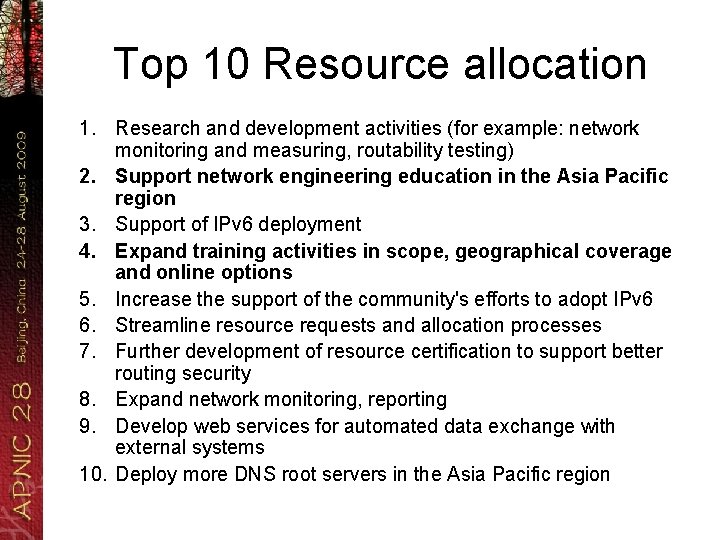 Top 10 Resource allocation 1. Research and development activities (for example: network monitoring and