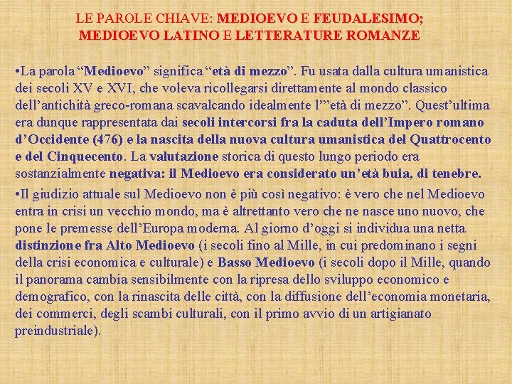 LE PAROLE CHIAVE: MEDIOEVO E FEUDALESIMO; MEDIOEVO LATINO E LETTERATURE ROMANZE • La parola
