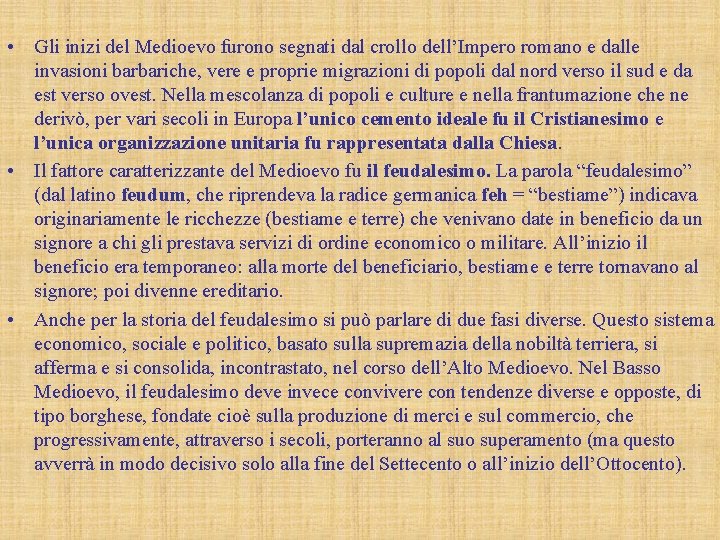  • Gli inizi del Medioevo furono segnati dal crollo dell’Impero romano e dalle