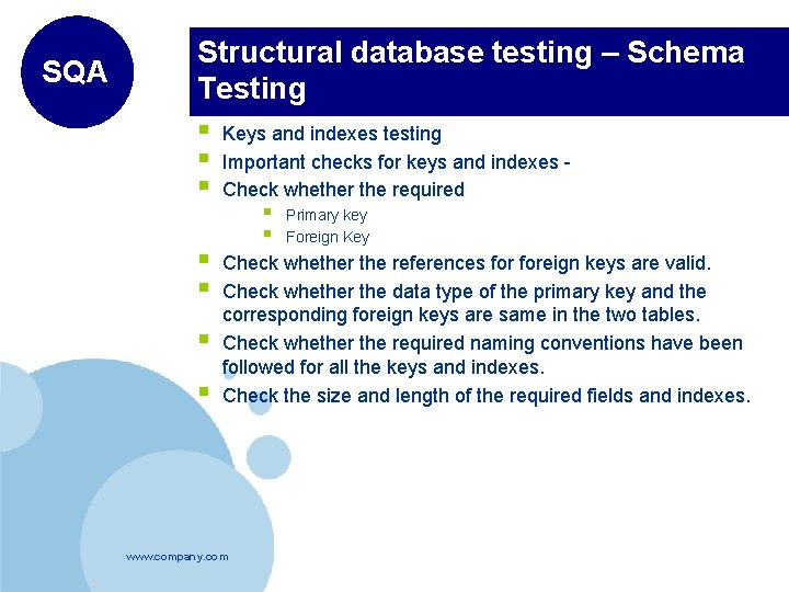 SQA Structural database testing – Schema Testing § Keys and indexes testing § Important