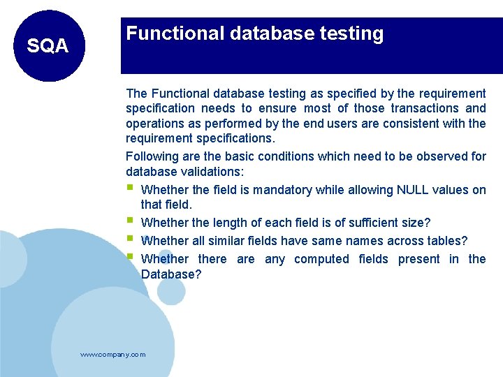 SQA Functional database testing The Functional database testing as specified by the requirement specification