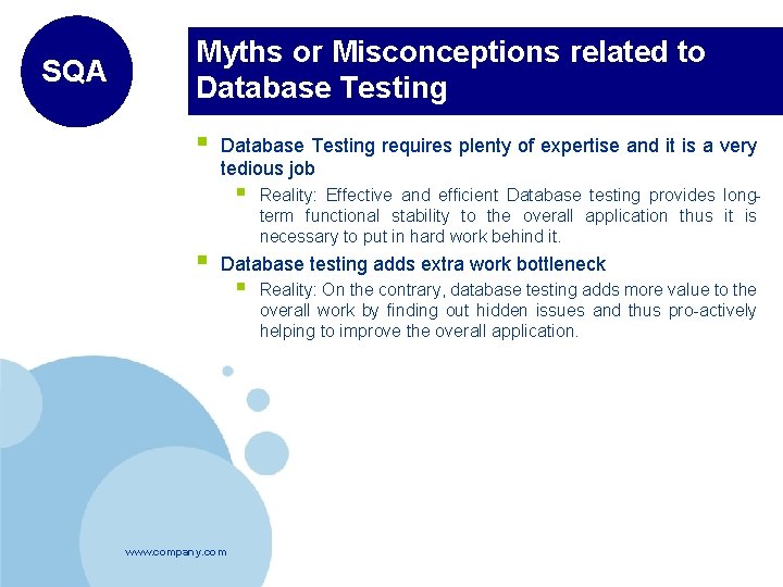 SQA Myths or Misconceptions related to Database Testing § Database Testing requires plenty of