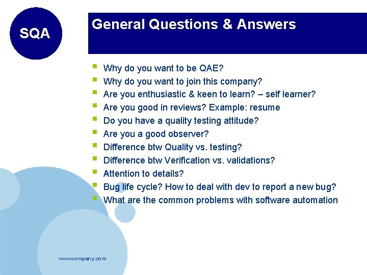 SQA General Questions & Answers § § § Why do you want to be