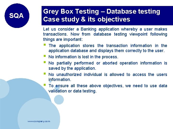 SQA Grey Box Testing – Database testing Case study & its objectives Let us