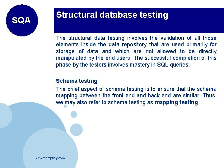SQA Structural database testing The structural data testing involves the validation of all those