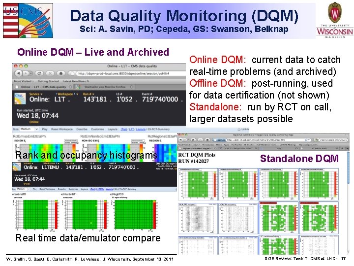 Data Quality Monitoring (DQM) Sci: A. Savin, PD; Cepeda, GS: Swanson, Belknap Online DQM