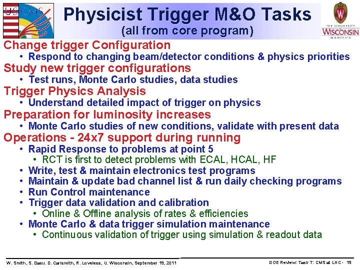 Physicist Trigger M&O Tasks (all from core program) Change trigger Configuration • Respond to