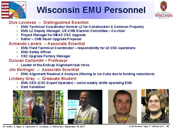 Wisconsin EMU Personnel Dick Loveless -- Distinguished Scientist • • EMU Technical Coordinator (former