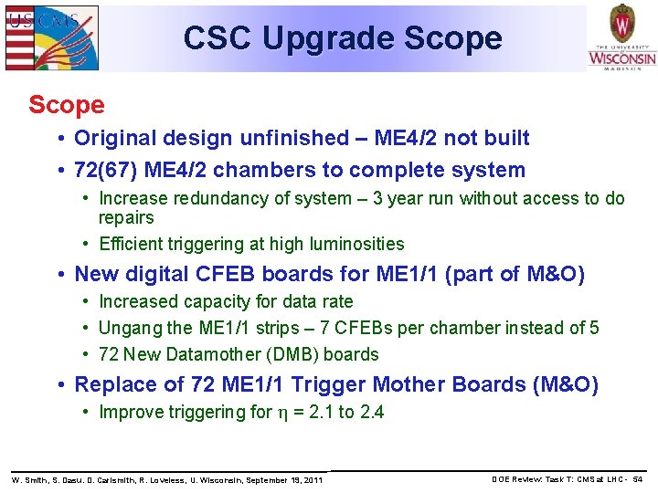 CSC Upgrade Scope • Original design unfinished – ME 4/2 not built • 72(67)