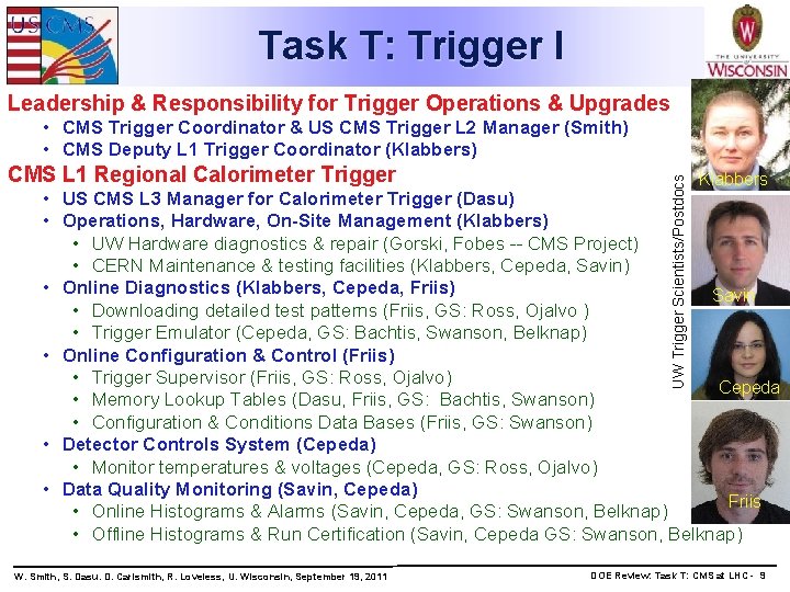 Task T: Trigger I Leadership & Responsibility for Trigger Operations & Upgrades CMS L