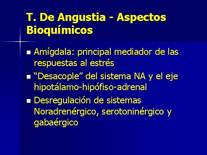 T. De Angustia - Aspectos Bioquímicos Amígdala: principal mediador de las respuestas al estrés