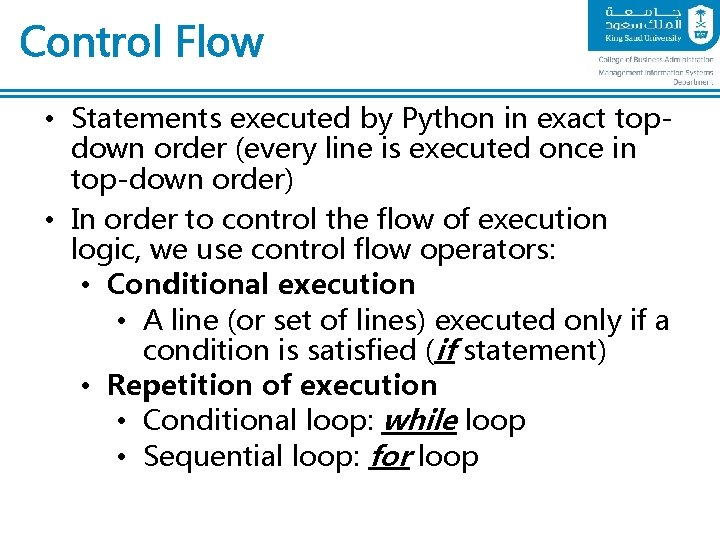 Control Flow • Statements executed by Python in exact topdown order (every line is