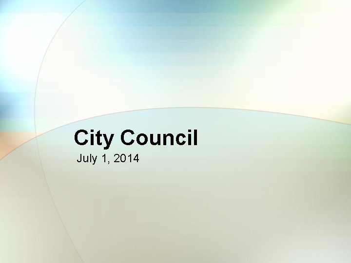 City Council July 1, 2014 