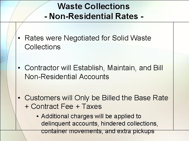 Waste Collections - Non-Residential Rates • Rates were Negotiated for Solid Waste Collections •