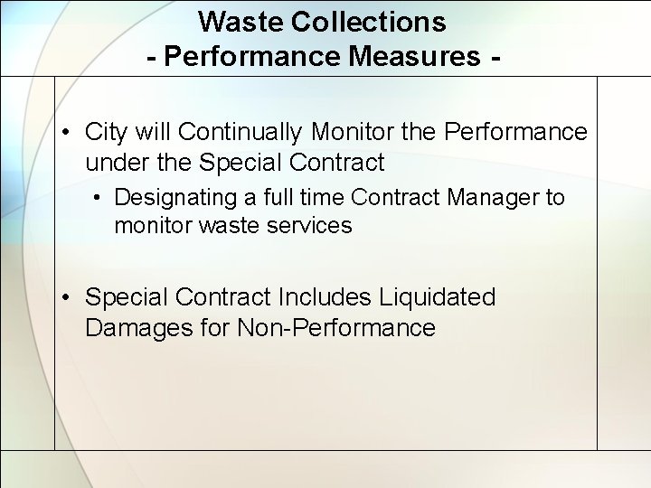 Waste Collections - Performance Measures • City will Continually Monitor the Performance under the