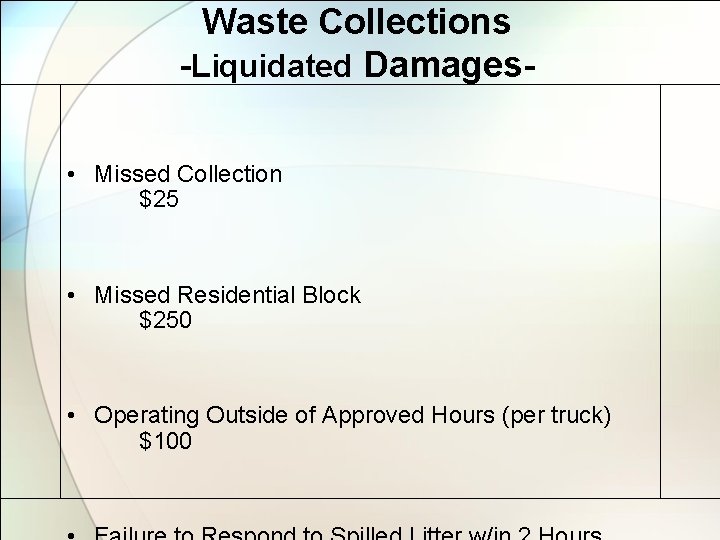 Waste Collections -Liquidated Damages • Missed Collection $25 • Missed Residential Block $250 •