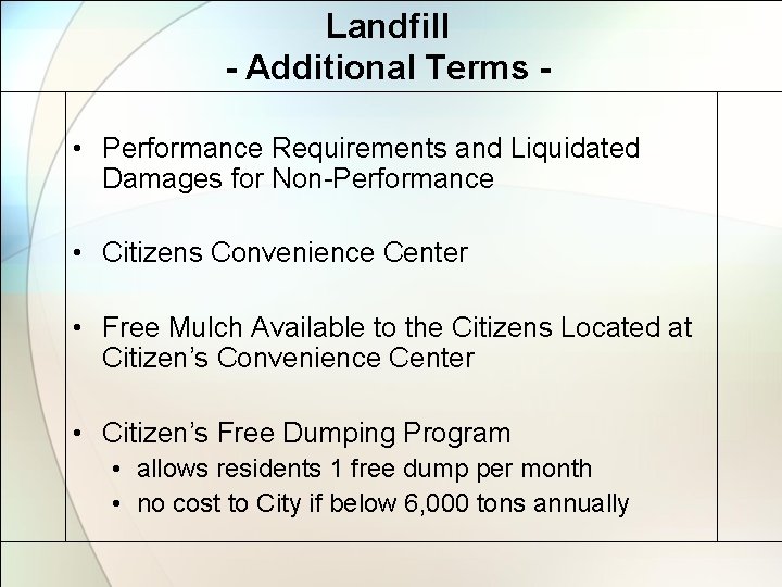 Landfill - Additional Terms • Performance Requirements and Liquidated Damages for Non-Performance • Citizens