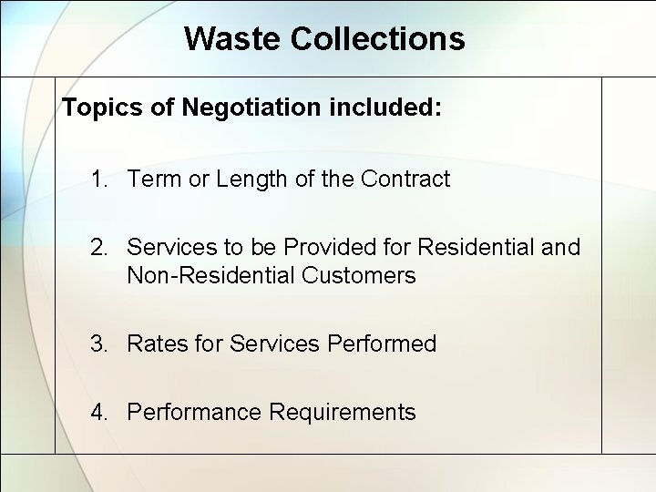 Waste Collections Topics of Negotiation included: 1. Term or Length of the Contract 2.