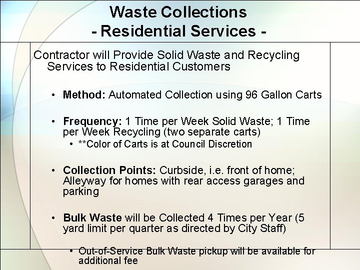 Waste Collections - Residential Services Contractor will Provide Solid Waste and Recycling Services to