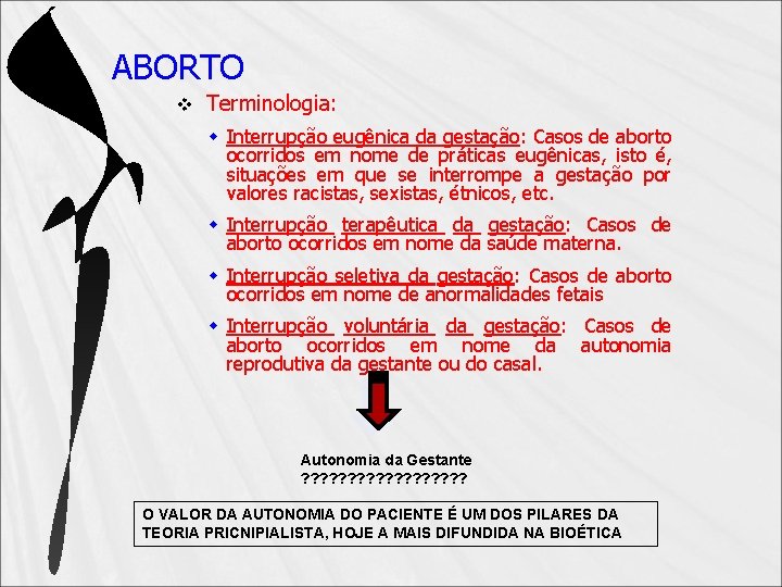 ABORTO v Terminologia: Interrupção eugênica da gestação: Casos de aborto ocorridos em nome de