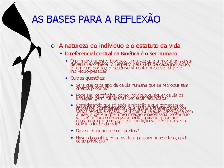 AS BASES PARA A REFLEXÃO v A natureza do indivíduo e o estatuto da